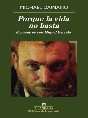 cover image of Porque la vida no basta. Encuentros con Miquel Barceló